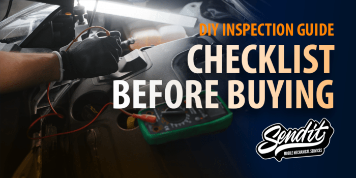 A guide and checklist for Inspecting A Used Car Before You Buy it from the experts at Sendit Mobile Mechanic Services